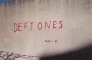 Deftones dangerous...